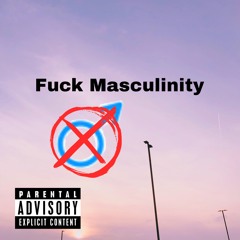 Fuck Masculinity