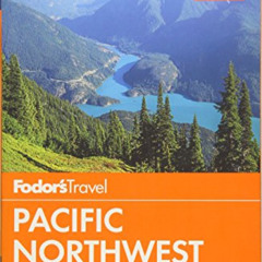 download EBOOK ✓ Fodor's Pacific Northwest: with Oregon, Washington & Vancouver (Full