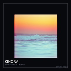 Kinora – The Silence I Knew (feat. Ivy Brooks)