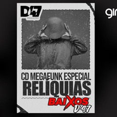CD MEGAFUNK EQUIPE BAIXOS D47 - Especial Relíquias (DJ GIRARDELLO)