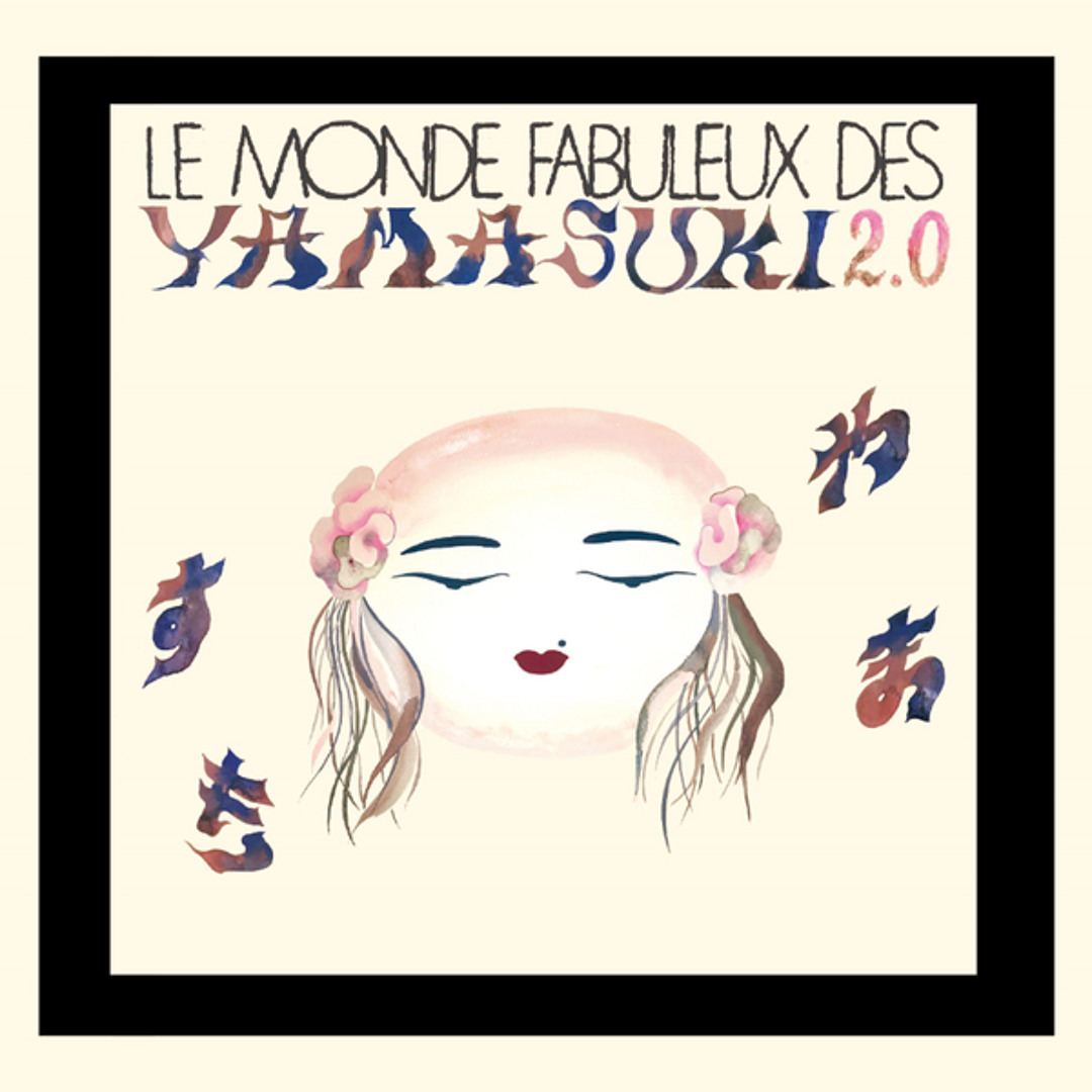 洋楽 Le Monde Fabuleux Des YAMASUKI Stream Yamasuki | Listen to Le monde fabuleux des Yamasuki Pt. 2
