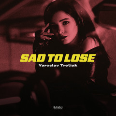 Yaroslav Tretiak - Sad to Lose