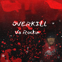 Overkill