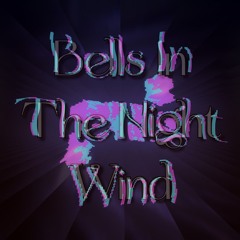 Bells In The Night Wind