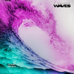 F Square - Waves