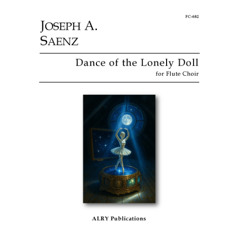 Joseph A. Saenz - Dance of the Lonely Doll for Flute Choir