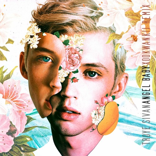 Stream Troye Sivan  Angel Baby (Xookwankii Remix) by Xookwankii