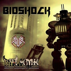 MR. KMK - BIOSHOCK [FREE DL]