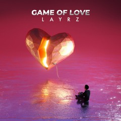LAYRZ - Game Of Love
