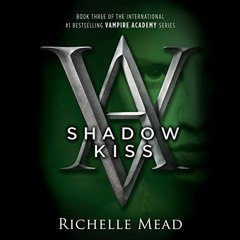 [VIEW] [EPUB KINDLE PDF EBOOK] Shadow Kiss: A Vampire Academy Novel, Book 3 by  Richelle Mead,Khrist