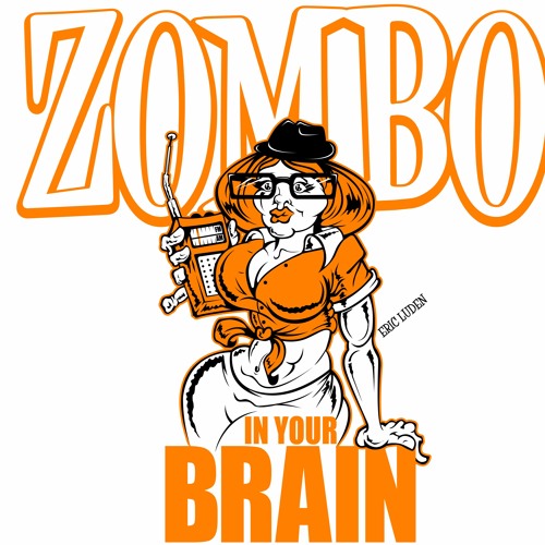 Zombo in your brain 7.23.2021