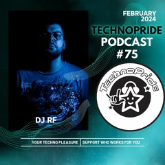 DJ RF @ TechnoPride Podcast - February 2024 #75