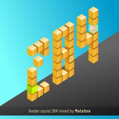 feeder sound 284 mixed by Metafore