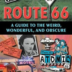 [Read] EBOOK EPUB KINDLE PDF Secret Route 66: A Guide to the Weird, Wonderful, and Ob