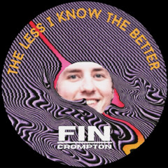 The Less I Know the Better - Fin Crompton Remix