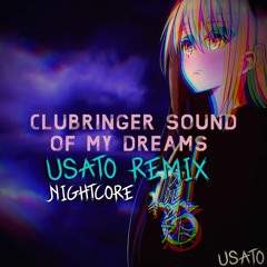 Clubringer Sound Of My Dreams (UsatoRemix) (Nightcore Edit)