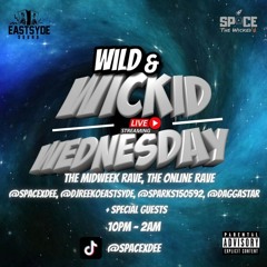 WILD & WICKID WEDNESDAYS LIVE PT.1 [@SPARKS_THE_GENERAL @DJREEKOEASTSYDE] [16.11.22]