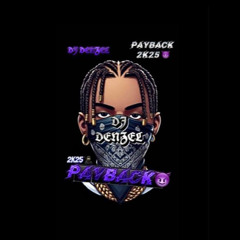 DJ DENZEL - PAYBACK 2K25