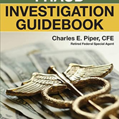 [GET] PDF ✏️ Healthcare Fraud Investigation Guidebook by  Charles E. Piper EPUB KINDL