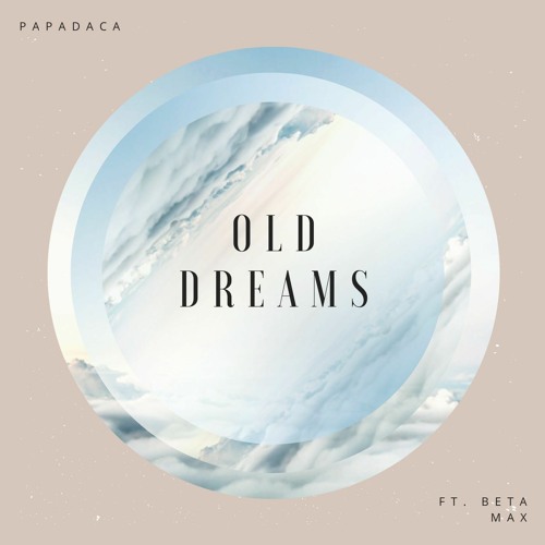 Old Dreams (ft. Beta Max)