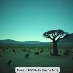 Alone feat. Mr KS, J. Rhodes & E. Lindos (GRVHNTR Pusha Mix)