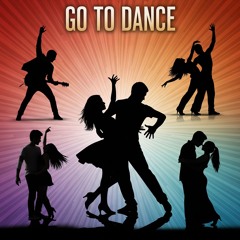 GO TO DANCE