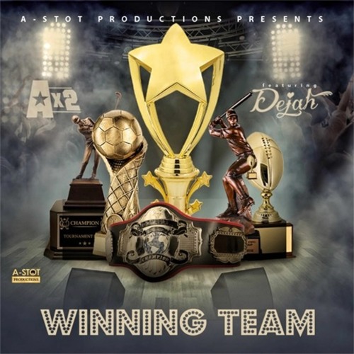 "Winning Team"  Ax2 ft Dejah