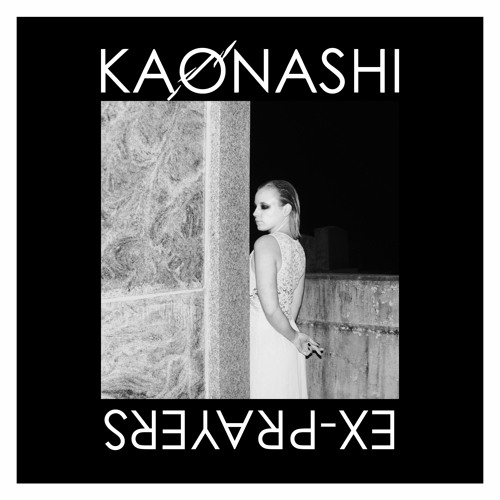 Kaonashi - Ex - Prayers EP - 04 Ex - Prayers (ft. Patrick Somoulay Of Reflections)