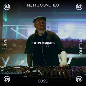 Ben Sims — Nuits sonores 2026