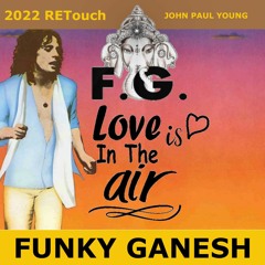 John Paul Young - Love Is In The Air (Funky Ganesh 2022 RETouch)