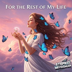 For the rest of my life