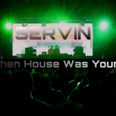 SER VIN -  When House Was Young