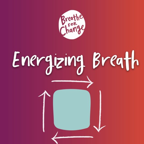 Stream Quick Energizing Breath by Breathe For Change | Listen online ...