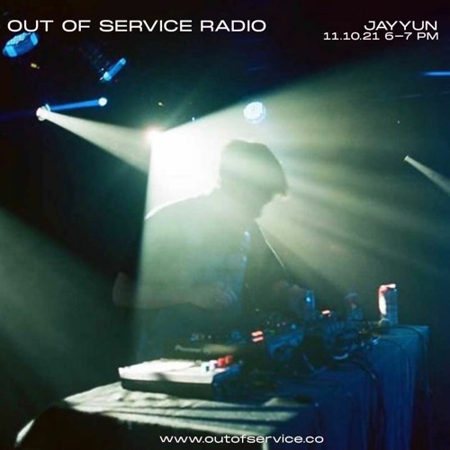 Out of Service Radio w/ Jayyun