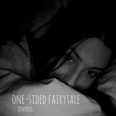 one-sided fairytale