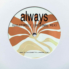 GUYLITOMILY - ALWAYS (ORIGINAL MIX)