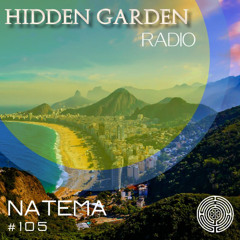 Hidden Garden Radio #105 by Natema