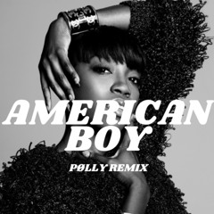 Estelle ft. Kanye West - American Boy (PØLLY Remix)  (Free DL)