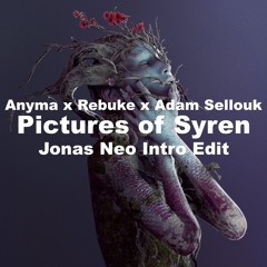 Anyma X Rebuke X Adam Sellouk - Pictures Of Syren (Jonas Neo Intro Edit)