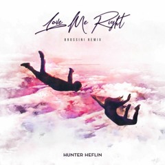 Love Me Right - Hunter Heflin (Brossini Remix)