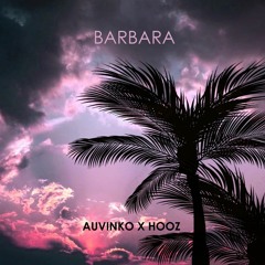 Auvinko X Hooz - Barbara