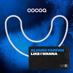 Alvaro Farfan - Like I Wanna