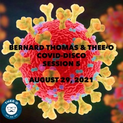 Bernard Thomas & Thee-O - COVID-DISCO Session 5 (08/29/2021)