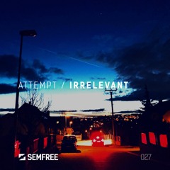 SEMFREE027 - Attempt - Irrelevant