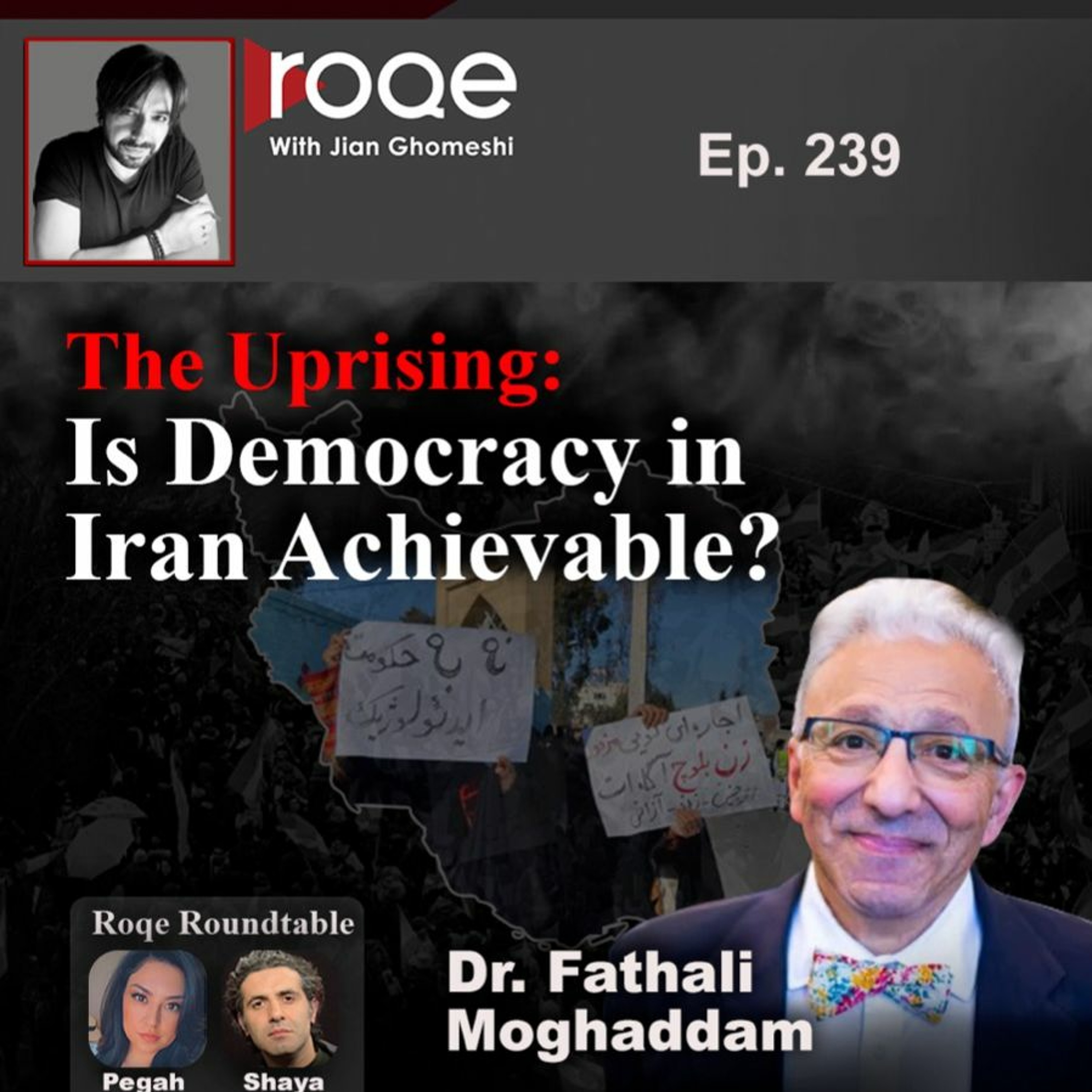 Roqe Ep#239 - Is Democracy in Iran Achievable? - Dr. Fathali Moghaddam episode artwork