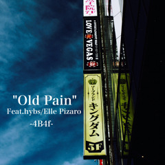 Old Pain （feat.hybs & Elle Pizaro）