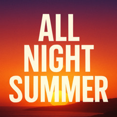 All night summer