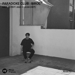 Paradoxe Club : Birol - 25 Octobre 2023