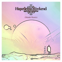 MAD DUBZ & qwaston - hope(less) weekend (Mundo Remix feat. orbit) [FREE DOWNLOAD]