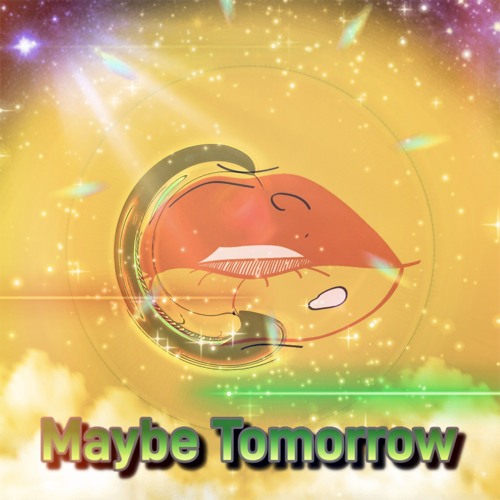 Maybe Tomorrow